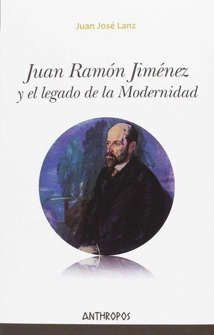 JUAN RAMON JIMENEZ Y EL LEGADO DE LA MODERNIDAD