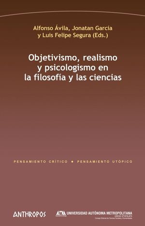 OBJETIVISMO, REALISMO Y PSICOLOGISMO EN LA FILOSOFÍA Y EN LAS CIENCIAS