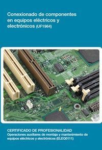 CONEXIONADO DE COMPONENTES EN EQUIPOS ELÉCTRICOS Y ELECTRÓNICOS (UF1964)