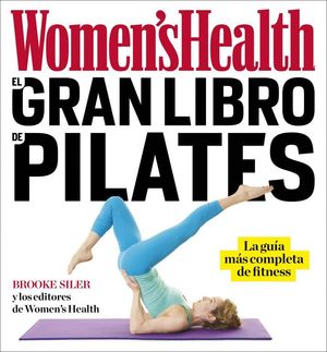 EL GRAN LIBRO DE PILATES (WOMEN'S HEALTH)