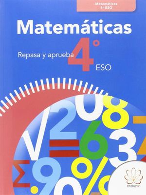 REPASA Y APRUEBA. MATEMÁTICAS 4º ESO