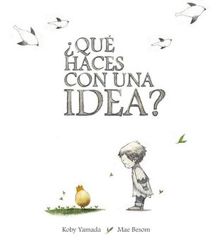 QUÉ HACES CON UNA IDEA?