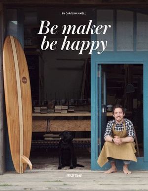 BE MAKERS BE HAPPY