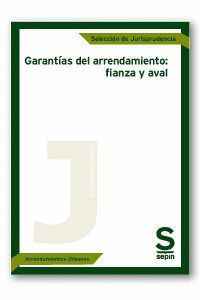 GARANTÍAS DEL ARRENDAMIENTO: FIANZA Y AVAL