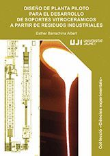 DISEÑO DE PLANTA PILOTO PARA EL DESARROLLO DE SOPORTES VITROCERÁMICOS