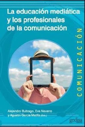 LA EDUCACION MEDIATICA Y LOS PROFESIONALES DE LA COMUNICACION