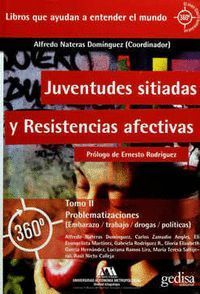 JUVENTUDES SITIADAS Y RESISTENCIAS AFECTIVAS (TOMO II)