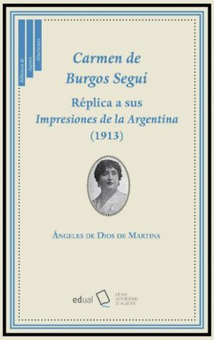 CARMEN DE BURGOS SEGUI REPLICA A SUS IMPRESIONES DE LA ARGENTINA