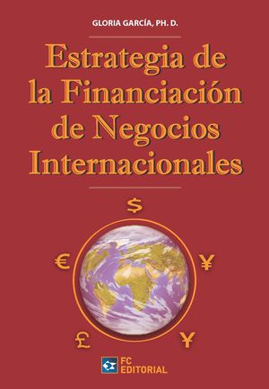 ESTRATEGIA DE LA FINANCIACION DE NEGOCIOS INTERNACIONALES