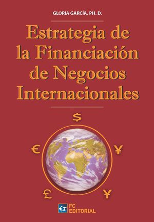 ESTRATEGIA DE LA FINANCIACION DE NEGOCIOS INTERNACIONALES