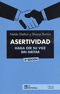 ASERTIVIDAD. HAGA OÍR SU VOZ SIN GRITAR