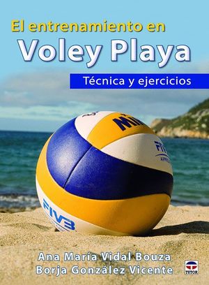 EL ENTRENAMIENTO EN VOLEY PLAYA. TÉCNICA Y EJECICIOS