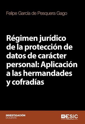 REGIMEN JURIDICO DE LA PROTECCION DE DATOS DE CARACTER PERSONAL: