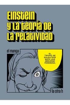 EINSTEIN Y LA TEORÍA DE LA RELATIVIDAD (MANGA)