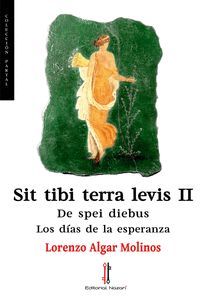 SIT TIBI TERRA LEVIS II: DE SPEI DIEBUS
