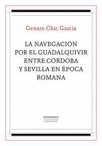 LA NAVEGACIÓN POR EL GUADALQUIVIR ENTRE CÓRDOBA Y SEVILLA EN ÉPOCA ROMANA