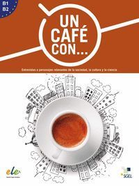 UN CAFÉ CON... (B1 / B2)