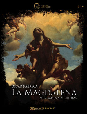 LA MAGDALENA: VERDADES Y MENTIRAS