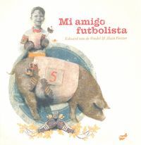 MI AMIGO FUTBOLISTA
