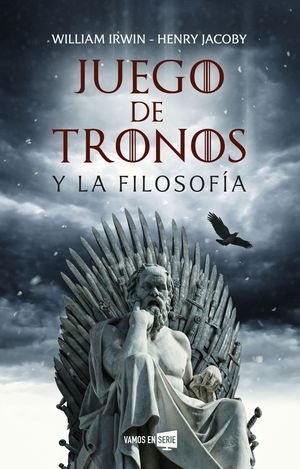 JUEGO DE TRONOS Y LA FILOSOFIA