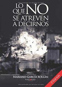 LO QUE NO SE ATREVEN A DECIRNOS (SEGUNDA EDICIÓN)