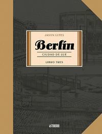 BERLÍN (LIBRO TRES) CIUDAD DE LUZ