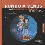 RUMBO A VENUS. LAS AVENTURAS CIENTIFICAS DE EDU Y VERA.