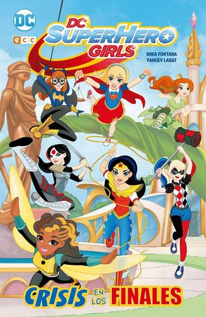 DC SUPER HERO GIRLS CRISIS DE LOS FINALES
