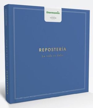 REPOSTERIA (THERMOMIX) LA VIDA ES DULCE