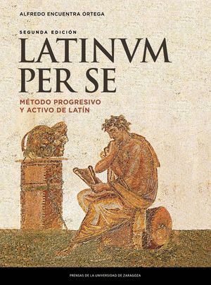 LATINUM PER SE. MÉTODO PROGRESIVO Y ACTIVO DE LATÍN (2ª ED.)