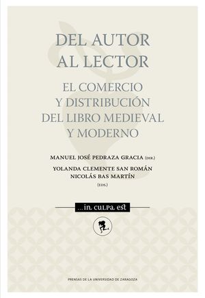 DEL AUTOR AL LECTOR. EL COMERCIO Y DISTRIBUCIÓN DEL LIBRO MEDIEVAL Y MODERNO