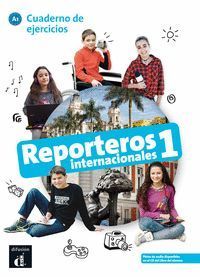 REPORTEROS INTERNACIONALES 1 CUADERNO DE EJERCICIOS A1
