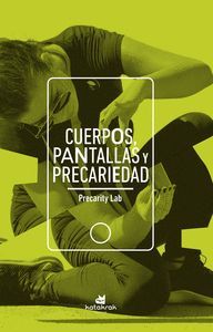 CUERPOS, PANTALLAS Y PRECARIEDAD