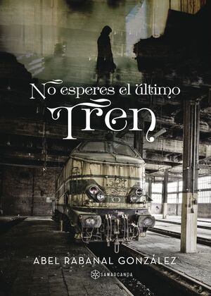 NO ESPERES EL ÚLTIMO TREN