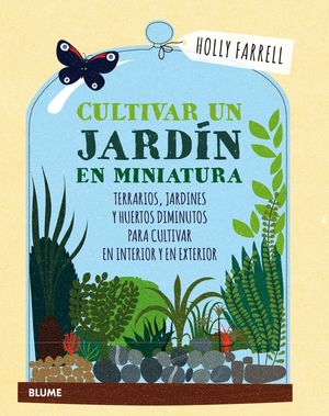 CULTIVAR UN JARDIN EN MINIATURA