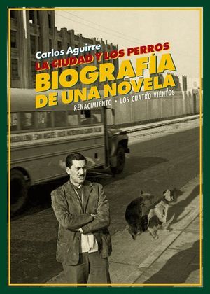 LA CIUDAD Y LOS PERROS. BIOGRAFIA DE UNA NOVELA