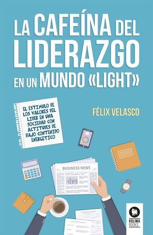 LA CAFEÍNA DEL LIDERAZGO EN UN MUNDO «LIGHT»