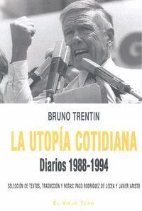 LA UTOPÍA COTIDIANA (DIARIOS 1988-1994)