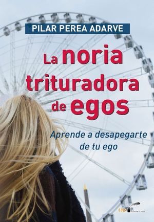 LA NORIA TRITURADORA DE EGOS