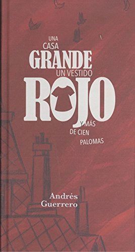 UNA CASA GRANDE, UN VESTIDO ROJO Y MAS DE CIEN PALOMAS