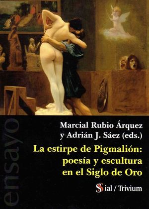 LA ESTIRPE DE PIGMALION: POESIA Y ESCULTURA EN EL SIGLO DE ORO