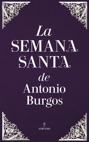 LA SEMANA SANTA DE ANTONIO BURGOS