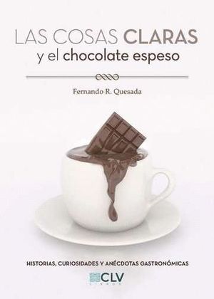 LAS COSAS CLARAS Y EL CHOCOLATE ESPESO