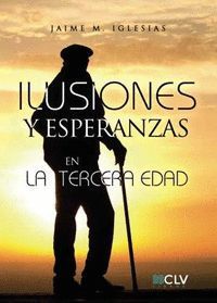 ILUSIONES Y ESPERANZAS EN LA TERCERA EDAD