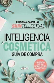 SKINTELLECTUAL. INTELIGENCIA COSMETICA AL DESNUDO