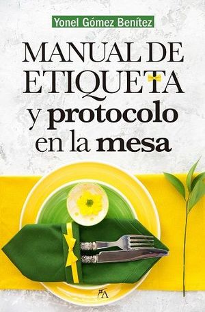 MANUAL DE PROTOCOLO Y ETIQUETA EN LA MESA