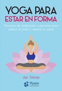 YOGA PARA ESTAR EN FORMA