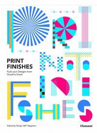 PRINT FINISHES - PUSH YOUR DESIGNS FROM GOOD TO GREAT