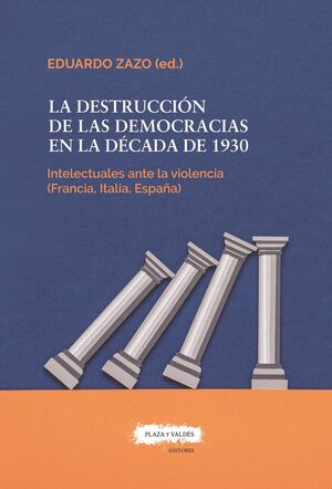 LA DESTRUCCIÓN DE LAS DEMOCRACIAS EN LA DÉCADA DE