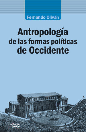 ANTROPOLOGÍA DE LAS FORMAS POLÍTICAS DE OCCIDENTE